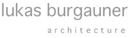 Lukas Burgauner architecture